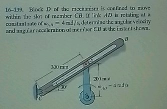 16-139. Block D of the mechanism is confined to move within the... | Filo