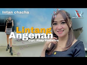 Intan Chacha - Lintang Angenan [OFFICIAL MV] DJ ANGKLUNG FULL BASS