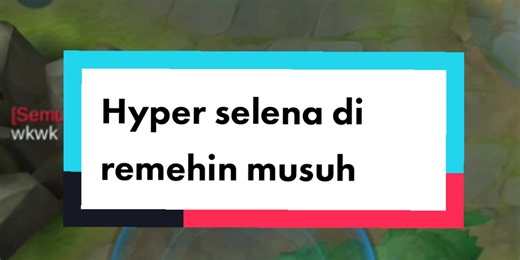 Selena Hyper Di Remehin Musuh. with@delzta.ml #selenatiktok #selenamontage #mobilelegendku #mlbbbestmoments #fypシ #mlbbcontentcreator