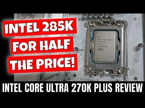 Intel Core Ultra 265K Vs 270K Plus 200S - Intel Has A WINNER!