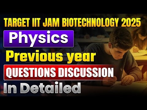IIT JAM Biotechnology Physics PYQ 2025 | Must-Solve Questions!