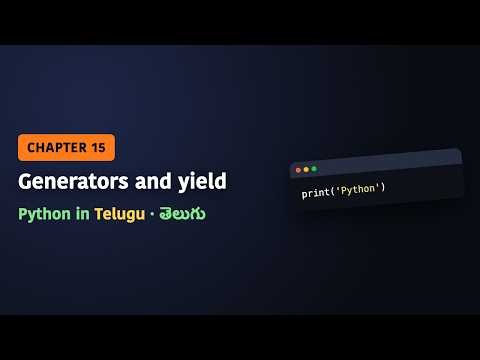 Python in Telugu | Chapter 15: Python Generators & yield Explained in Telugu – Memory‑Efficient Codi