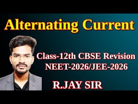Alternating Current || Class-12th Board Revision || NEET/JEE || #neet2026 R.Jay Sir #live