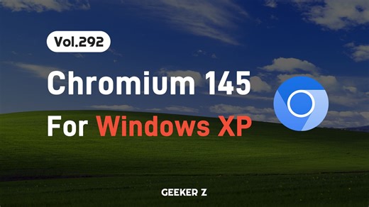 Chromium 145，但是在 XP 系统上运行...