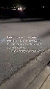 Apr.22 Quote & Thoughts “…it is the representative of a whole eternity.”— Johann Wolfgang von Goethe