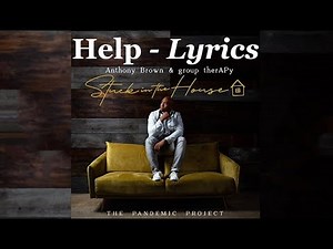 Anthony Brown & group therAPy - Help (LYRICS)
