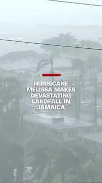 Hurricane Melissa makes devastating landfall in Jamaica
