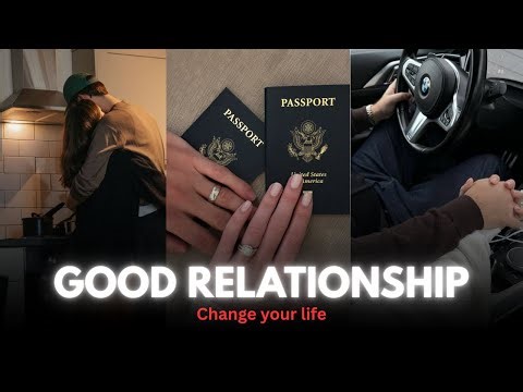 Good Relationships Change Your Life