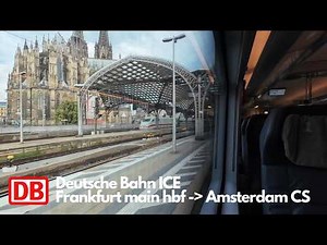Deutsche Bahn ICE Full Journey (Frankfurt main Hbf - Amsterdam Centraal)