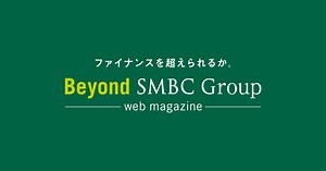 Beyond SMBC Group web magazine ： 三井住友フィナンシャルグループ