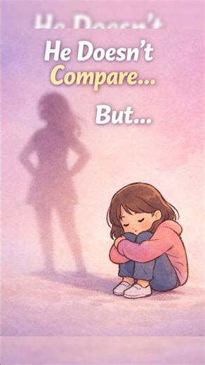 He Doesn’t Compare You… But You Still Feel Small? | Silent Comparison Explained
