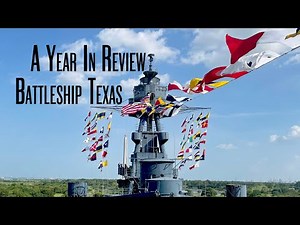 Battleship Texas | A Year In Review 2020-2021