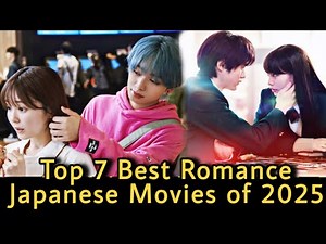 Top 7 New Best Romance Japanese movies of 2025 Must Watch | Japanese movies | japanese drama