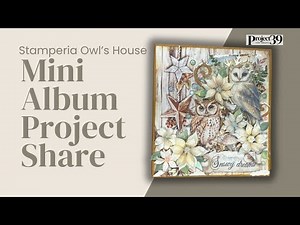 Mini Album Project Share using Owl's House by Stamperia- another #Paperstashsmash project