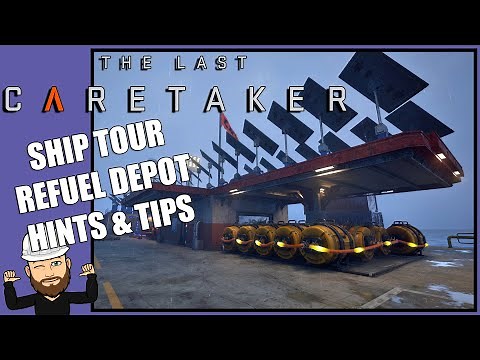 Ship Tour - Fuel Depot Setup - Hints & Tips - The Last Caretaker