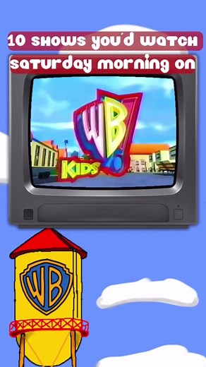 Kids' WB Saturday Morning: 10 Shows You'd Love