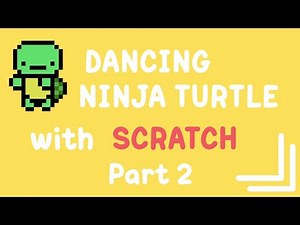 Create A Dancing Ninja Turtle with Scratch - Part 2