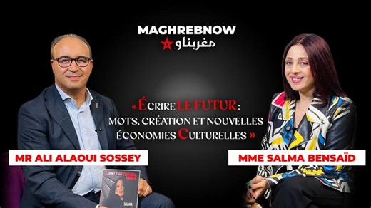Écrire le Futur du Maroc: Mots, Création, Économies culturelles sur Maghrebnow | Ali Alaoui Sossey