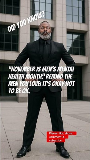 November is Men’s Mental Health Month. Strong minds need care too. Check in on the men in your life.
