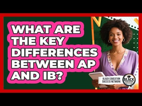 What Are The Key Differences Between AP And IB?