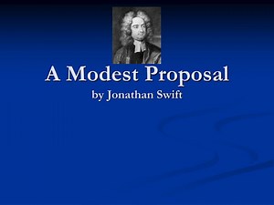 A Modest Proposal by Jonathan Swift - SlideServe