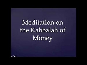 Meditation on the Kabbalah of Money
