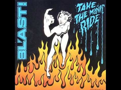 BL'AST! - Take The Manic Ride (FULL ALBUM)