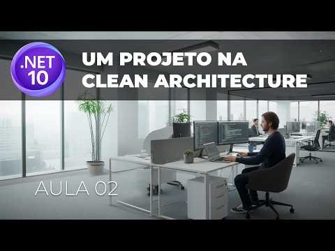 Organizando um projeto .NET 10 na Clean Architecture | Aula 02