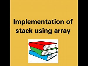 Lecture 7 : Stack implementation using array