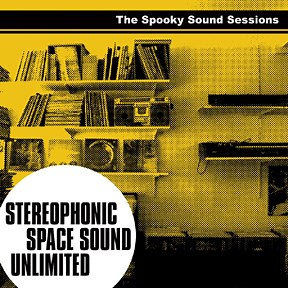 Stereophonic Space Sound Unlimited - The Spooky Sound Sessions