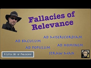 Informal Fallacies 2 (Fallacies of Relevance)