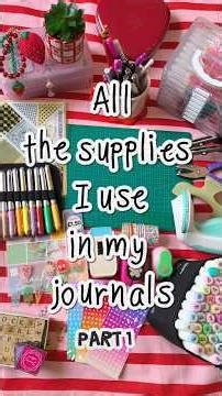 All the supplies I use in my journals