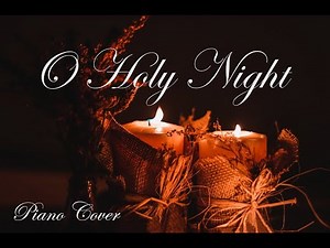 O Holy Night - Instrumental Piano (Piano Cover) Christmas Songs