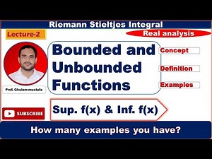Bounded and unbounded function examples || sup. of f(x) and inf. of f(x) | by prof. mustafa | Lec-2