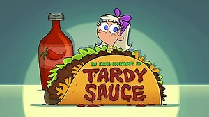 Watch The Fairly Odd Parents Season 10 Episode 16 - Tardy Sauce
