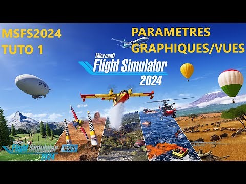 MSFS 2024 TUTO 1: Paramètres Graphiques/Vues