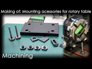 Making of: [machining] mounting accessories for rotary table