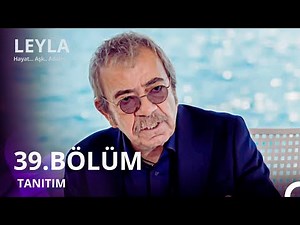 Leyla 39. Bölüm | Hayat, Aşk ve Adalet Arasında Kalan Kalp!
