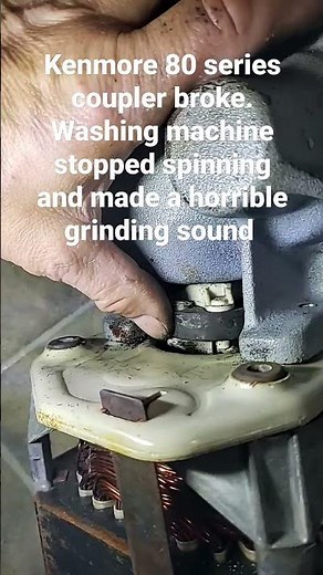 Kenmore 80 series Washing Machine Coupler Broke , stopped spinning and made horrible grinding noise.