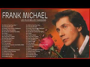 Les Plus Belles Chanson de Frank Michael – Frank Michael Full Album 2023
