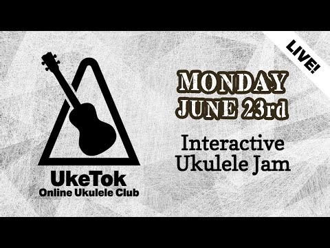 Ukulele Jam with UkeTok (full club meeting live!) - Monday June 23rd