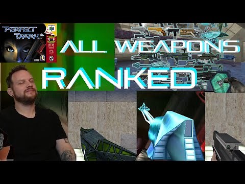 Perfect Dark All Weapons RANKED
