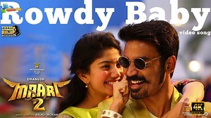 Maari 2 - Rowdy Baby (Video Song) | Dhanush, Sai Pallavi | Yuvan Shankar Raja | Balaji Mohan | 4k Uh