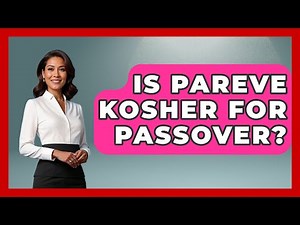 Is Pareve Kosher For Passover? - Jewish Teachings For All