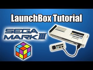 Sega Mark III - LaunchBox Tutorial