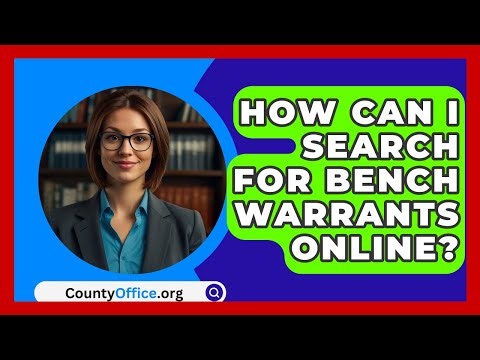 How Can I Search For Bench Warrants Online? - CountyOffice.org