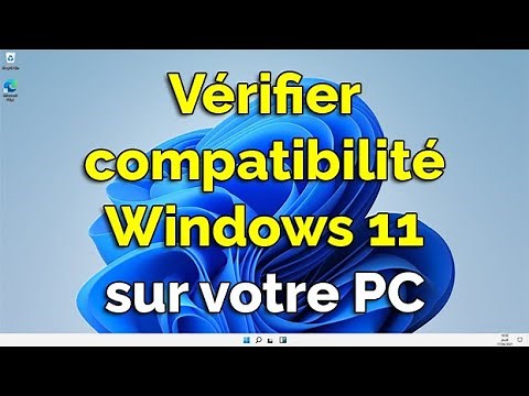 Est-ce que mon PC est compatible Windows 11 ? Vérifier compatibilité Windows 11