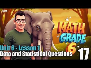 Math | grade 6 | Unit 6 - Lesson 1 | Data and Statistical Questions