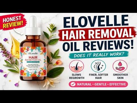 Elovelle Hair Removal Oil Review - Cyperus Rotundus Oil Truth⚠️Really Stop Hair Growth or Scam?