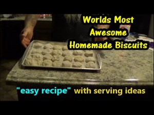 Worlds Most Awesome Homemade Biscuits easy recipe